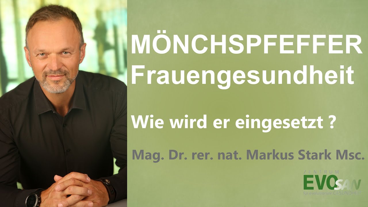 Mönchspfeffer & Frauengesundheit von Dr. rer. nat. Markus Stark erklärt