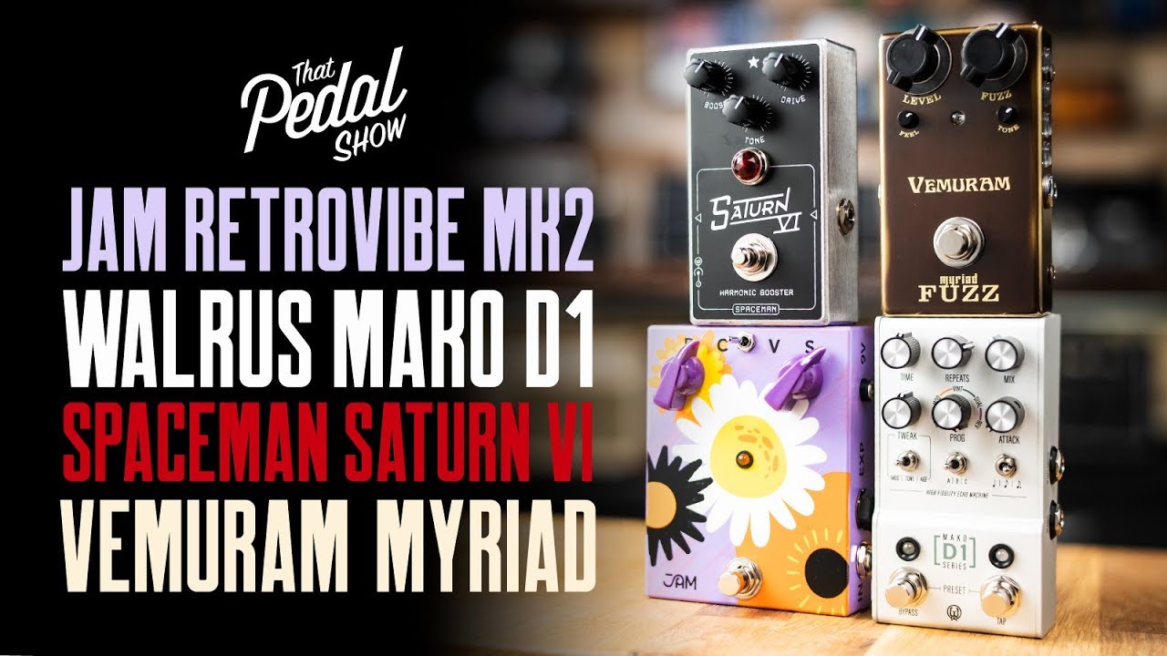 Walrus Mako D1, Jam Retrovibe MkII, Vemuram Myriad Fuzz, Spaceman Saturn VI [TPS Pedal Jams]