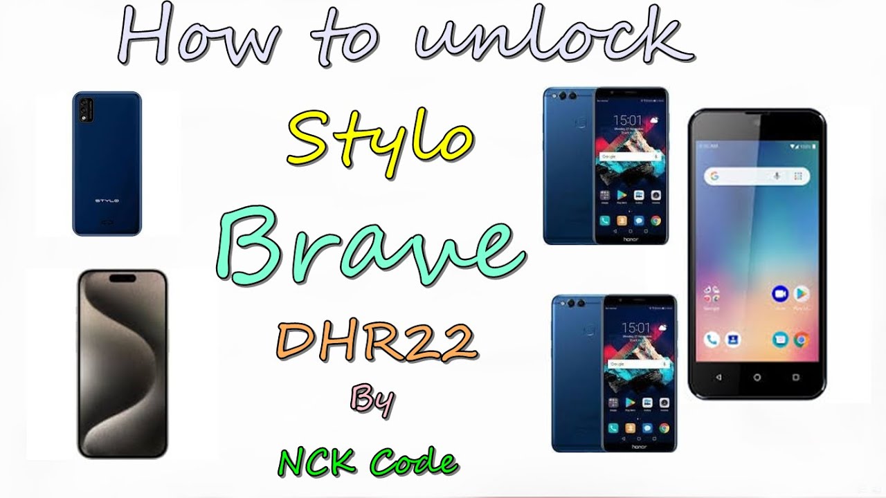 How to Unlock Stylo Brave DHR22 by NCK Code