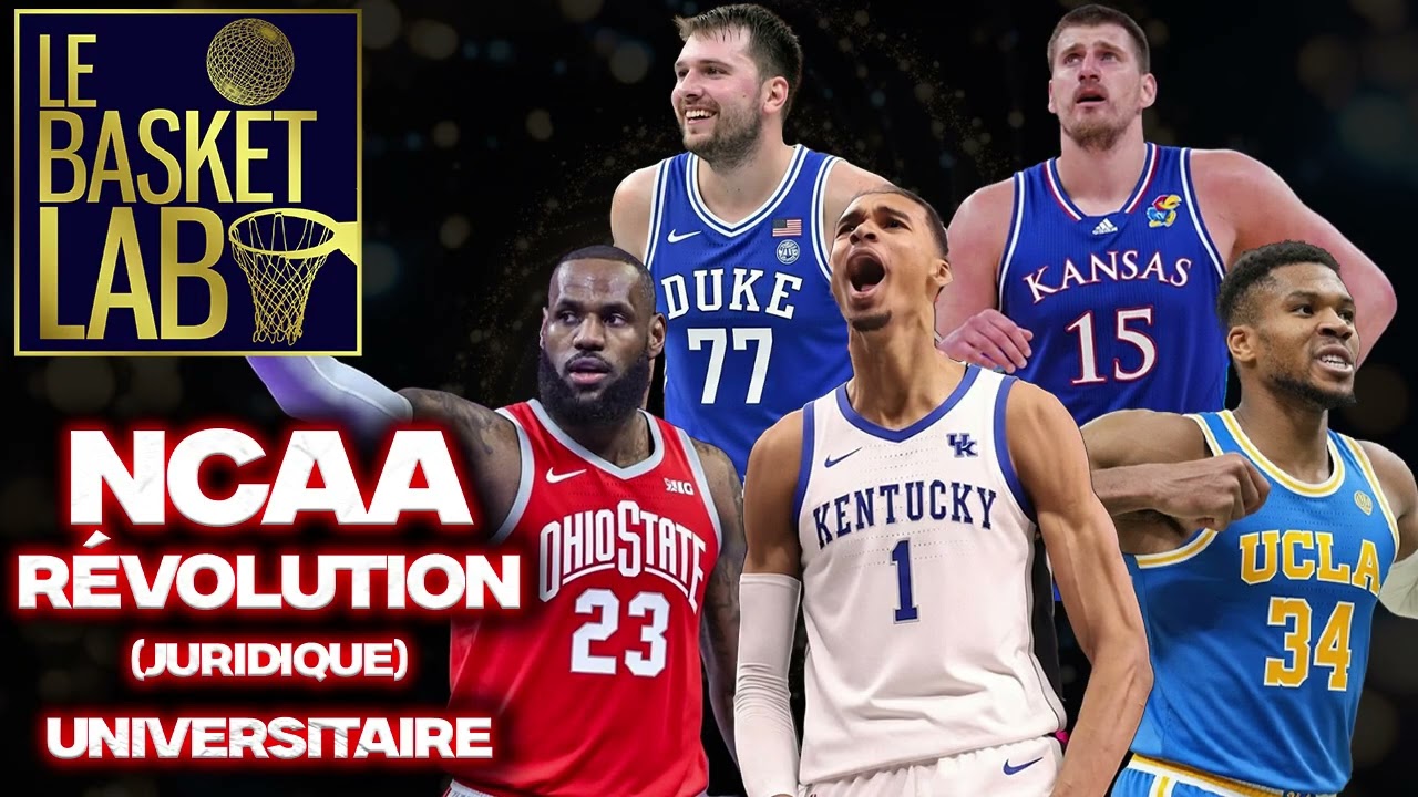 E514 - Révolution NCAA : universitaires payés, conséquences sur la NBA, l'Europe et la Draft ?