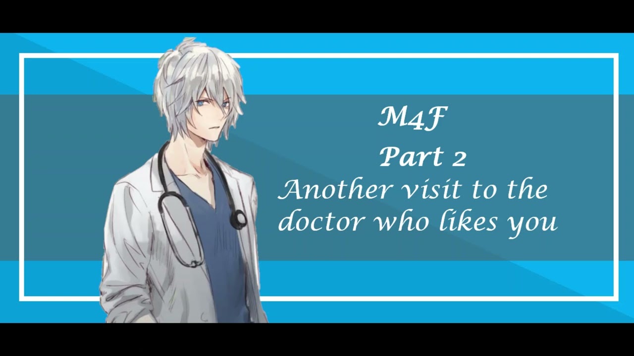 Your Doctor Has a Crush On You (Part 2) [M4F] ASMR