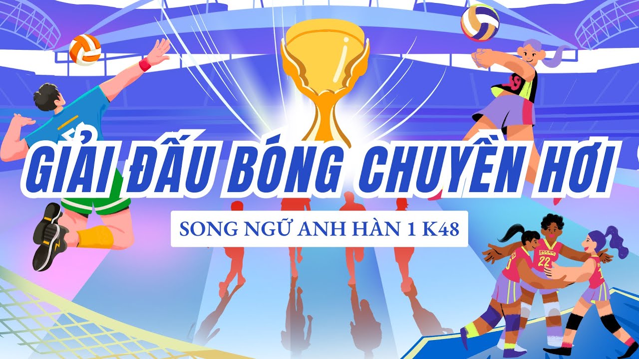 SNAH 1 K48 - GIẢI ĐẤU BÓNG CHUYỀN HƠI