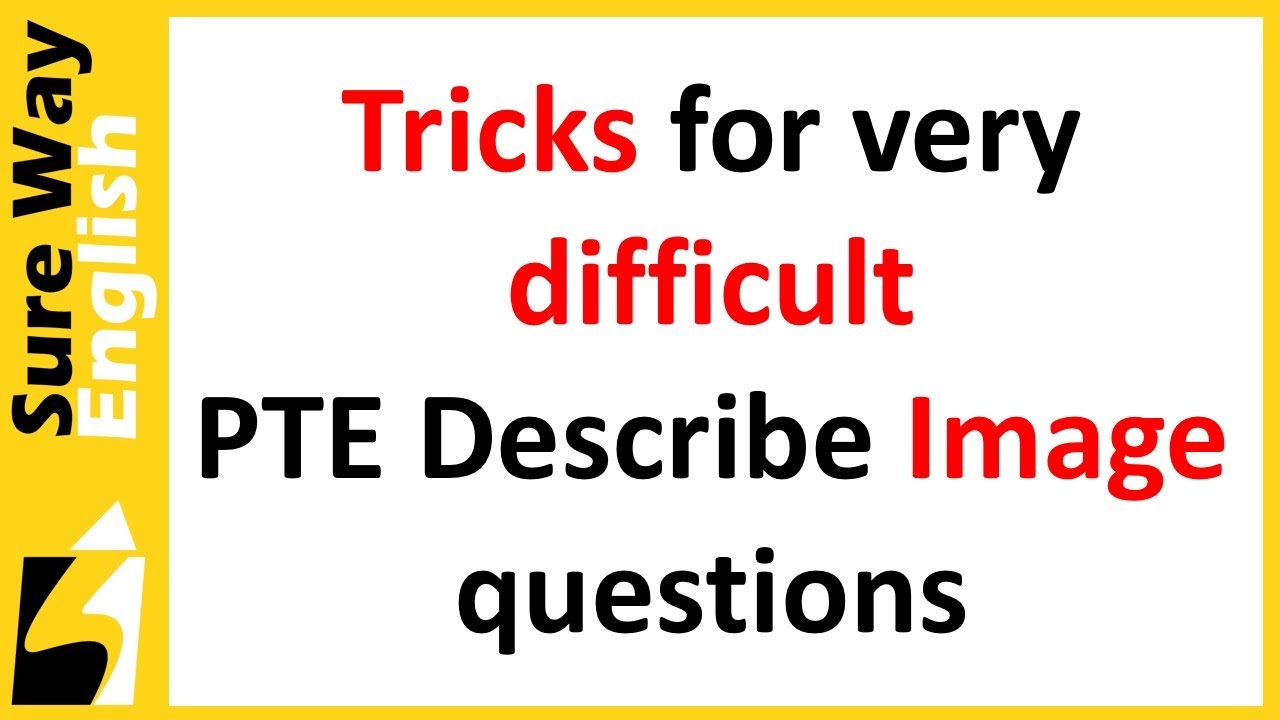 Tricks for very difficult PTE Describe Image questions