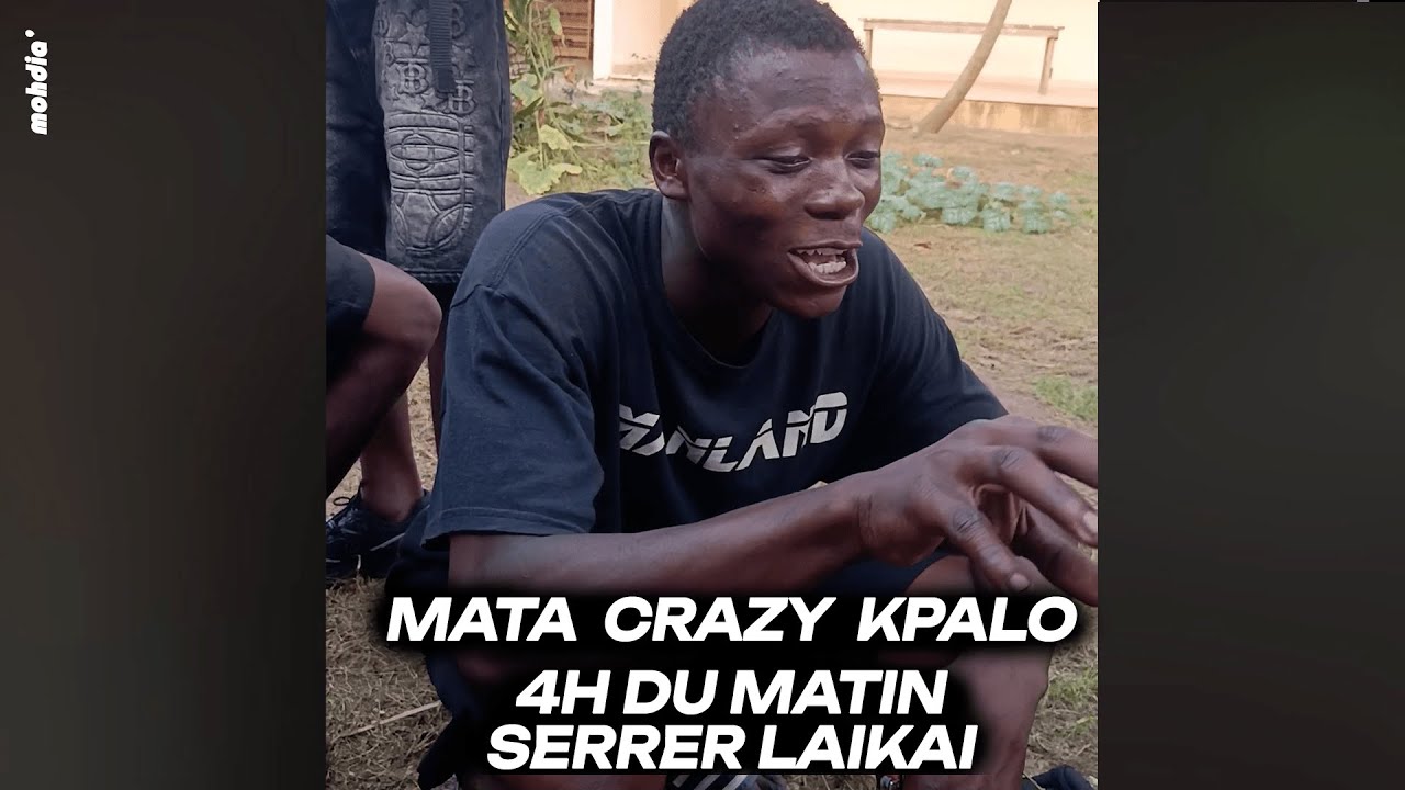 MATA CRAZY KPALO 4H DU MATIN SERRER LAIKAI par SOKEI | MOHDIA