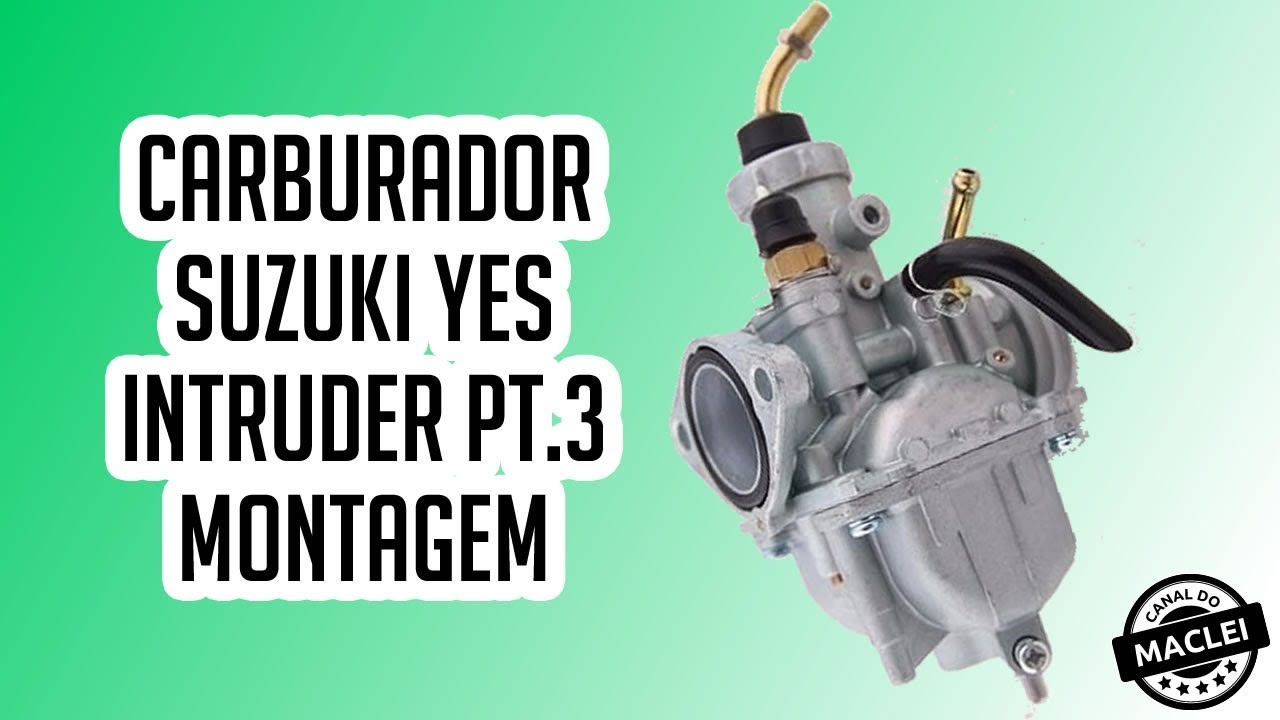 CARBURADOR SUZUKI YES INTRUDER PARTE 3/3 MONTAGEM