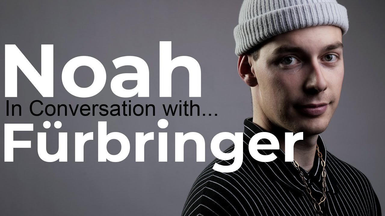 Noah Fürbringer - In Conversation with...