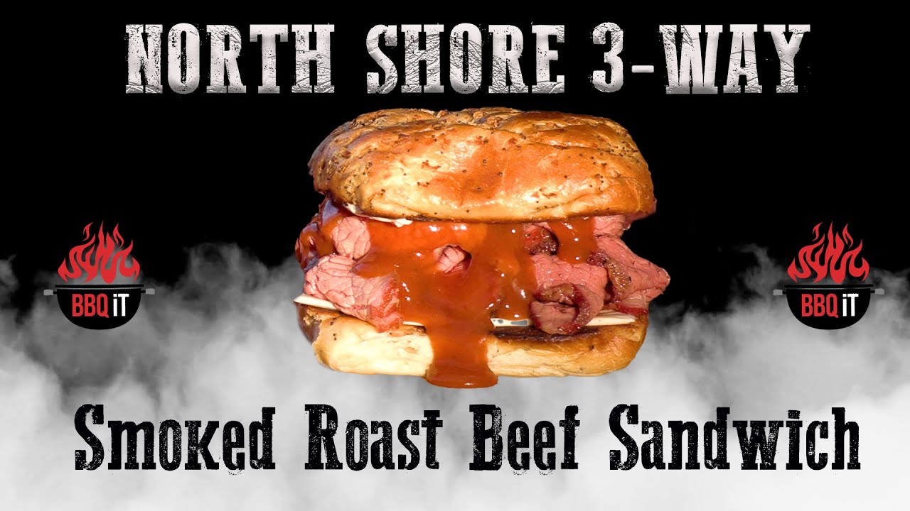 The North Shore Roast Beef Sandwich - aka the 3-Way - Smoked!