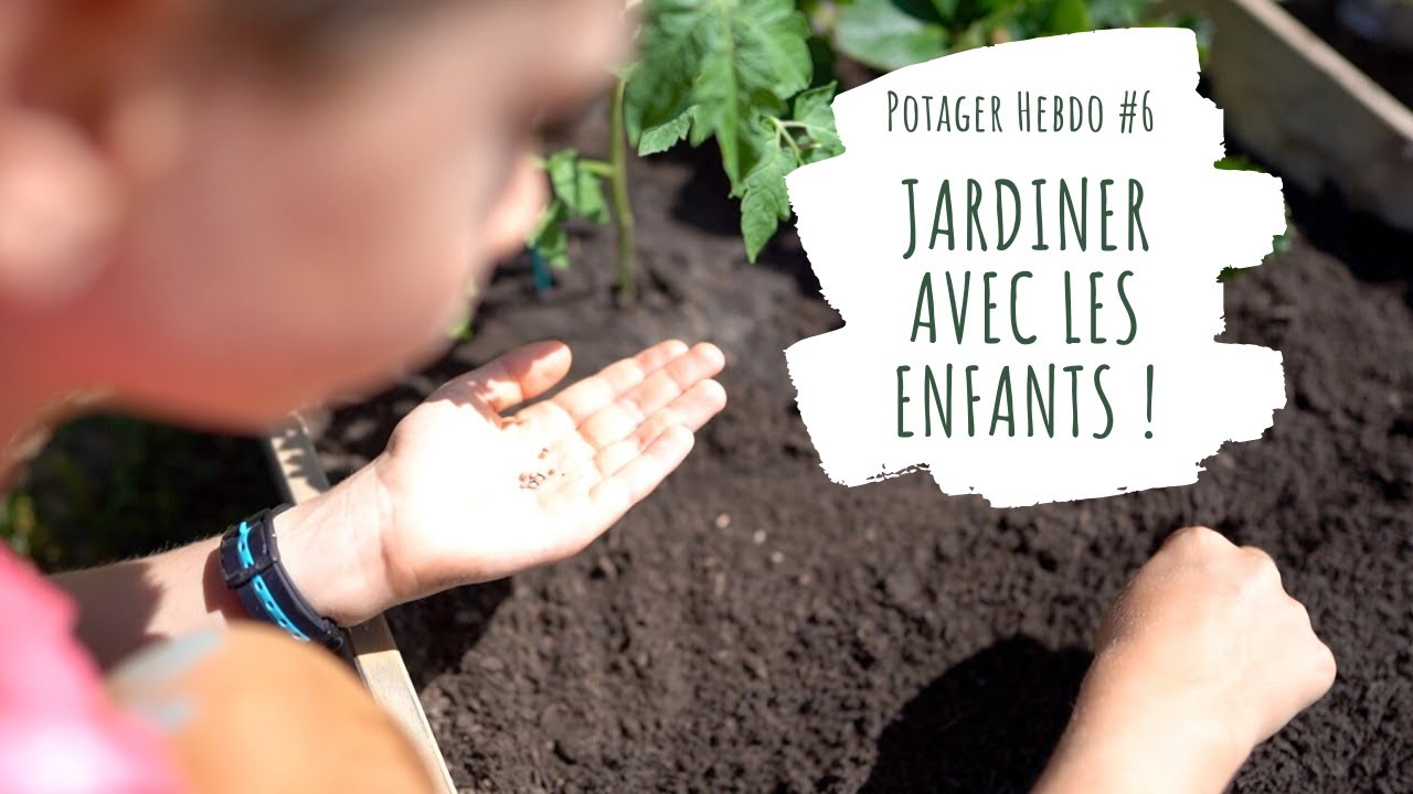 Jardiner avec les ENFANTS! [Potager Hebdo #6]