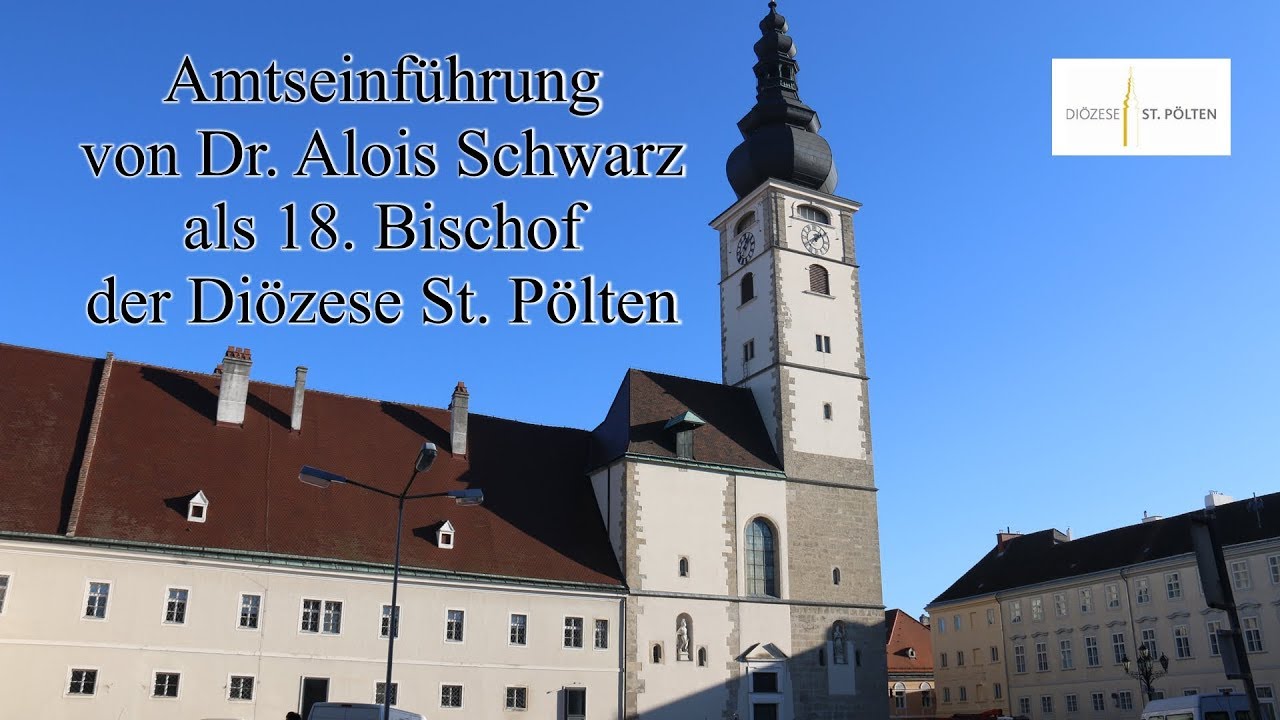 Amtseinführung von Dr. Alois Schwarz als 18. Bischof der Diözese Sankt Pölten
