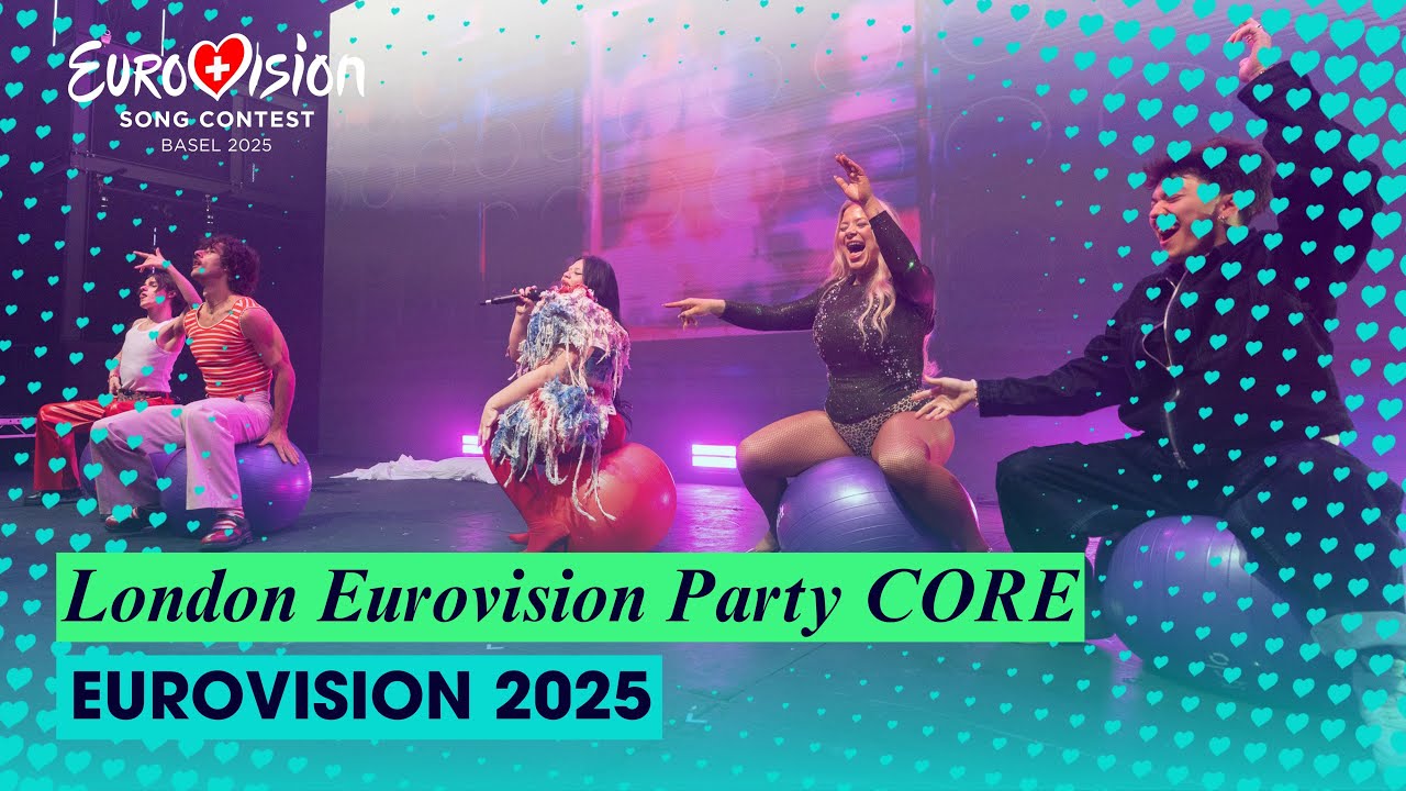Eurovision 2025: London Eurovision Party CORE