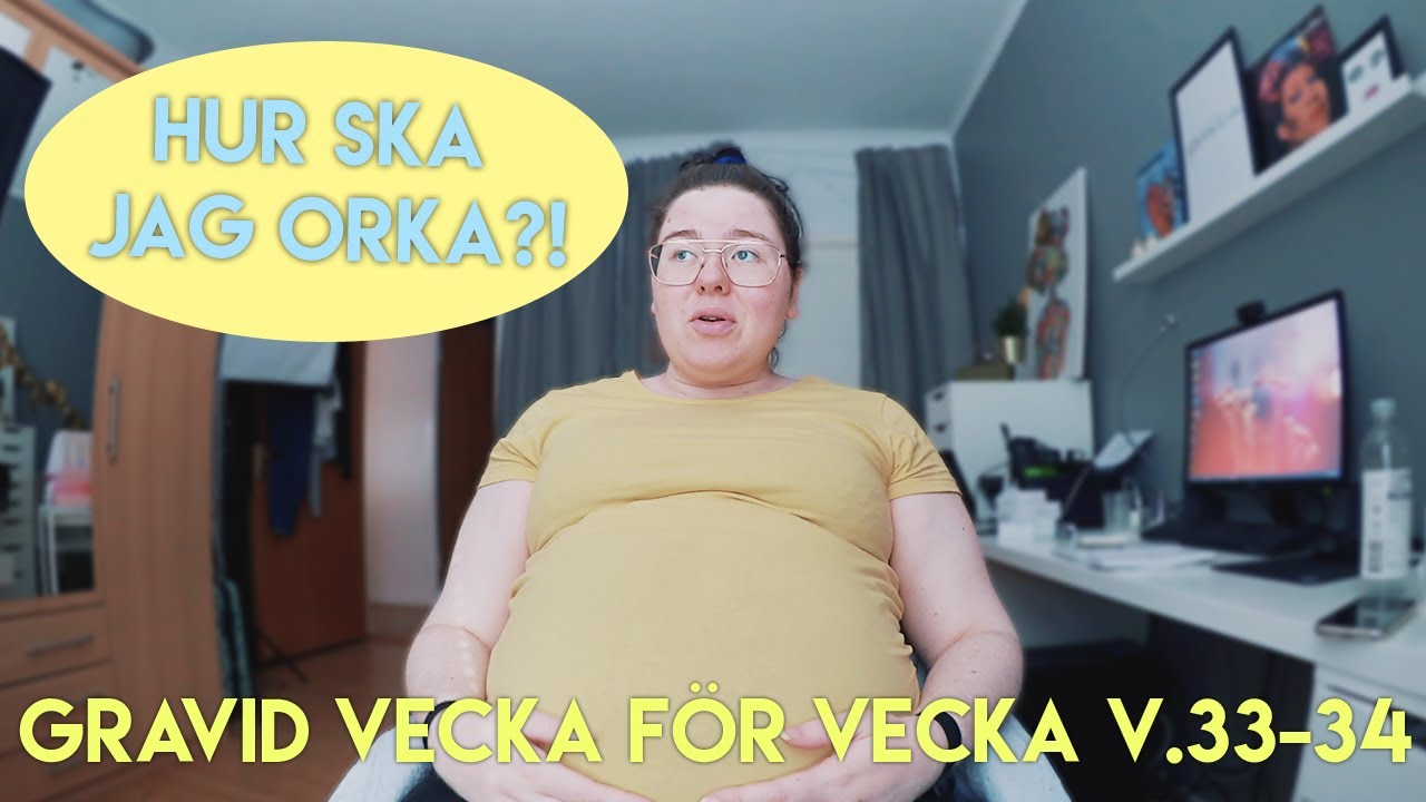 Jag &auml;r s&aring; klar med denna graviditeten!! (Gravid vecka 33-34)
