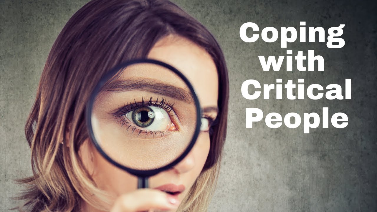 Coping with Criticism and Critical People