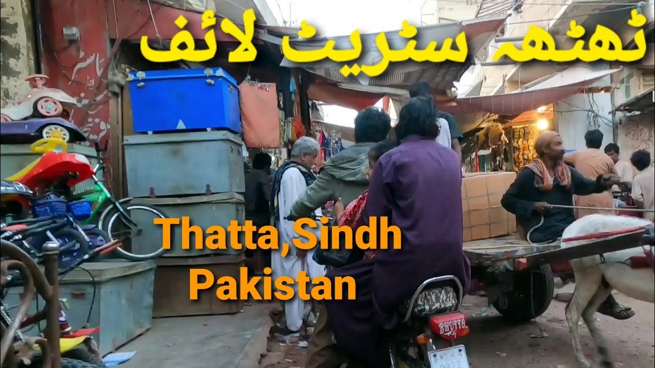 Thatta|Thatta Street Life| Thatta People| Historical Places Thatta|Thatta Hotels|Thatta Life