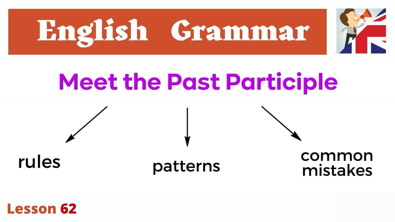 Past Participles Made Easy! - Master This Key English Grammar Point