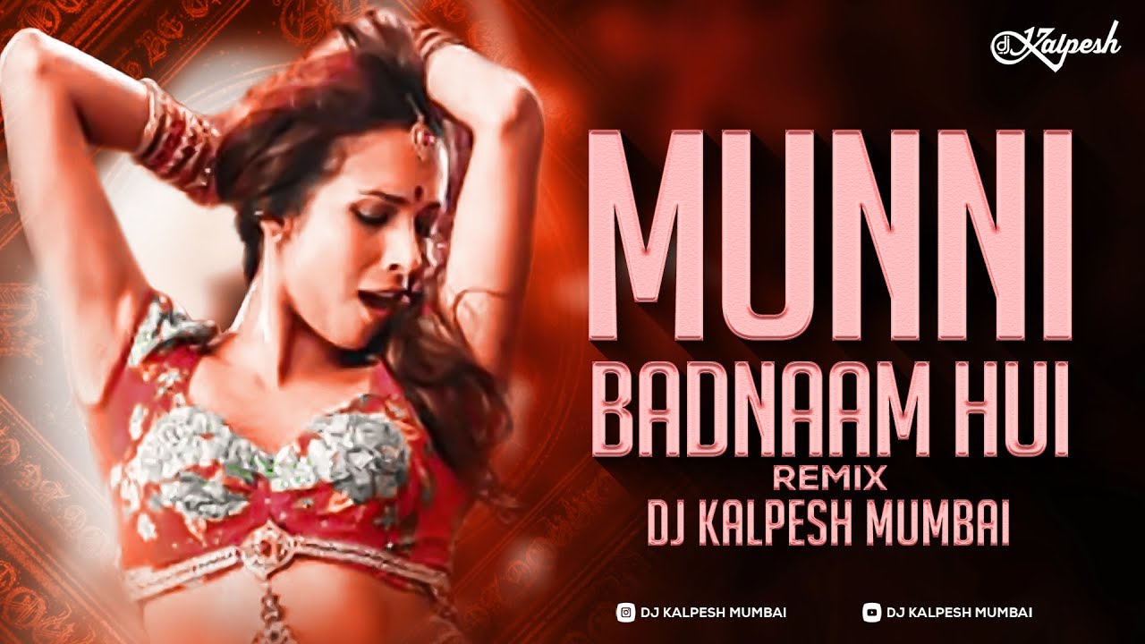 MUNNI BADNAM HUI (Remix) DJ Kalpesh Mumbai | Dabangg | Malaika Arora | Salman Khan