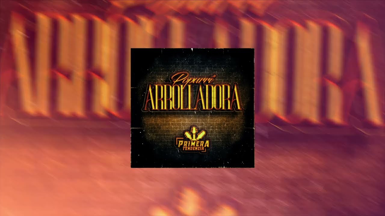 Popurri Arrolladora - Primera tendencia ( La llamada de mi ex / El final de nuestra historia )