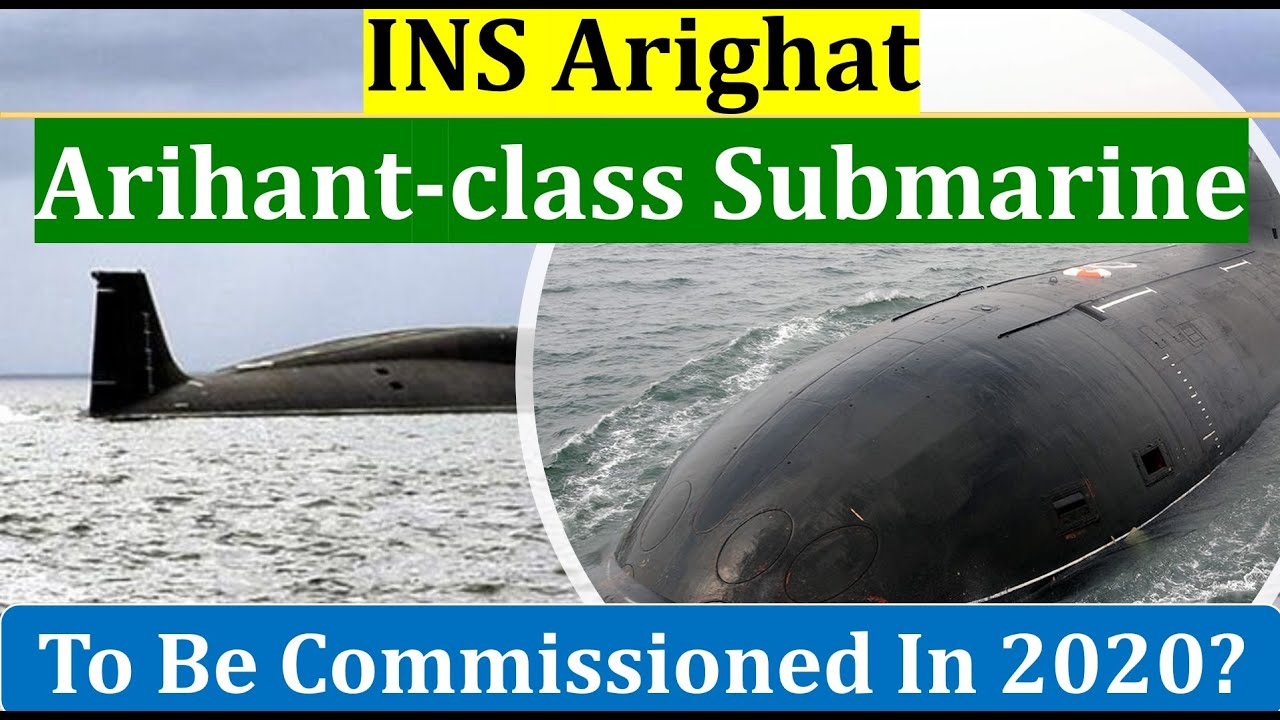 INS Arighat | Arihant-class Submarine | To Be Commissioned In 2020?