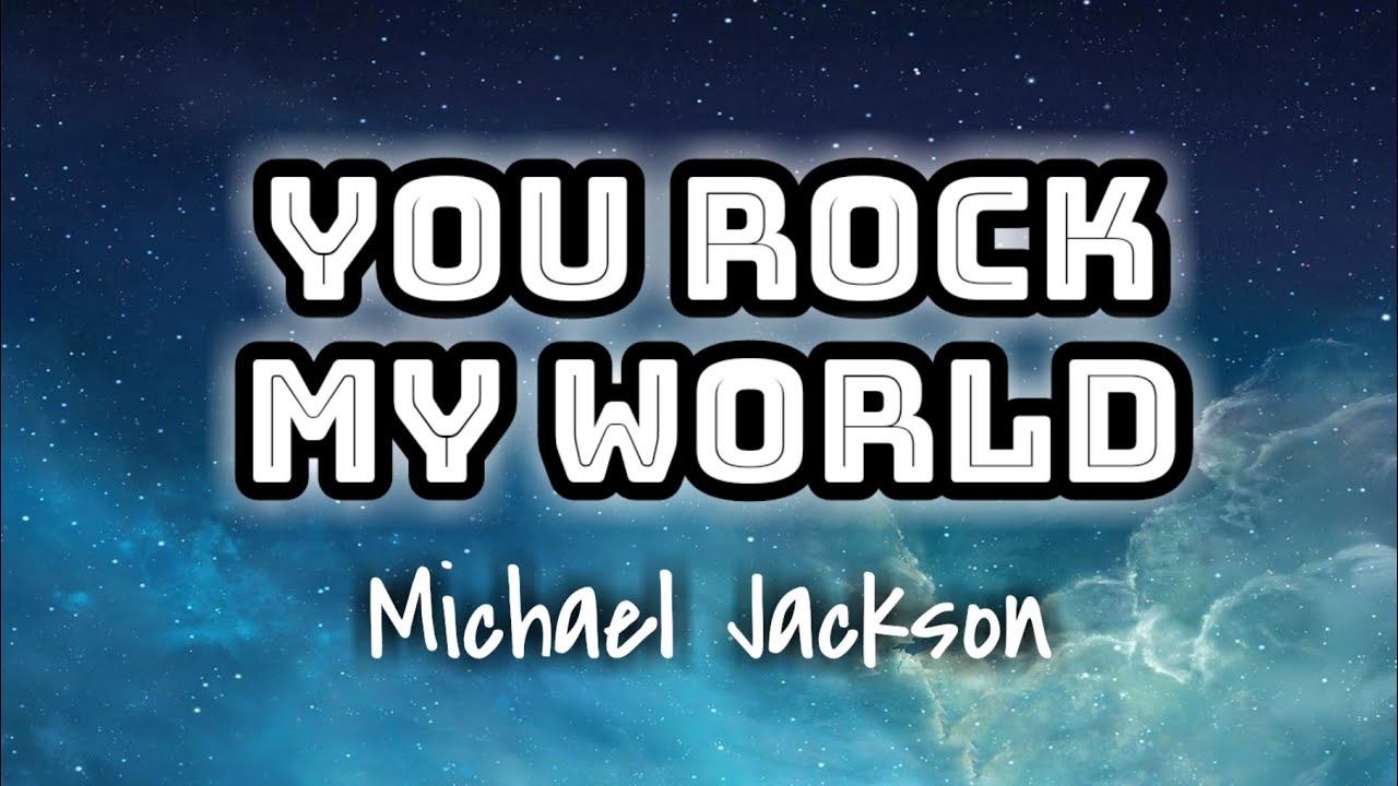 Michael Jackson - You Rock My World (Lyrics Video) 🎤💙