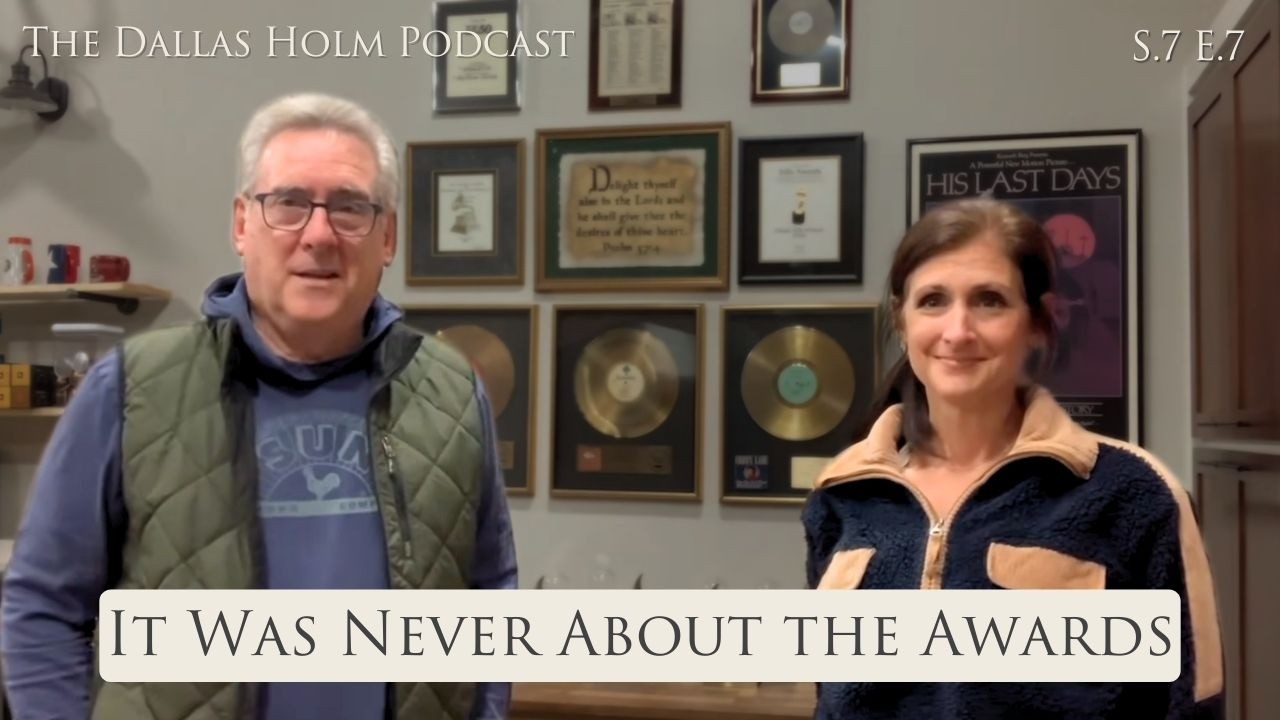 It Was Never About the Awards - Dallas Holm