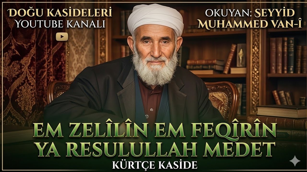 Em zelîlin... Seyyid Muhammed Van-î