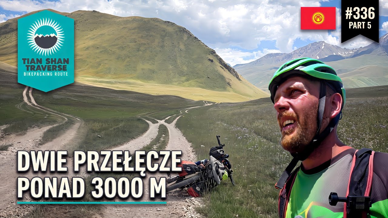 TIAN SHAN TRAVERSE: DWIE PRZEŁĘCZE I PONAD 3000 M