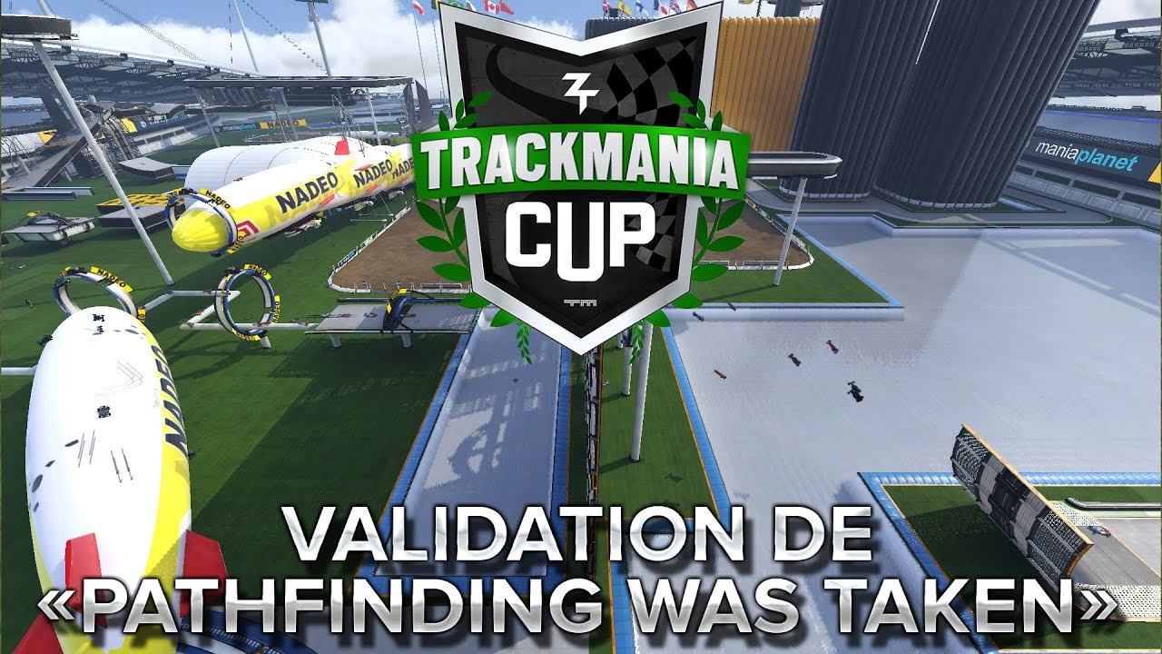 Trackmania Cup 2018 #4 : Validation de 