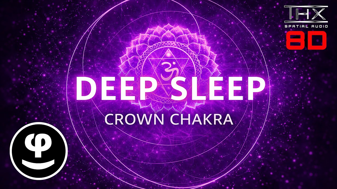 Relieve Insomnia | Deep Sleep Therapy | Crown Chakra Balance | THX 8D