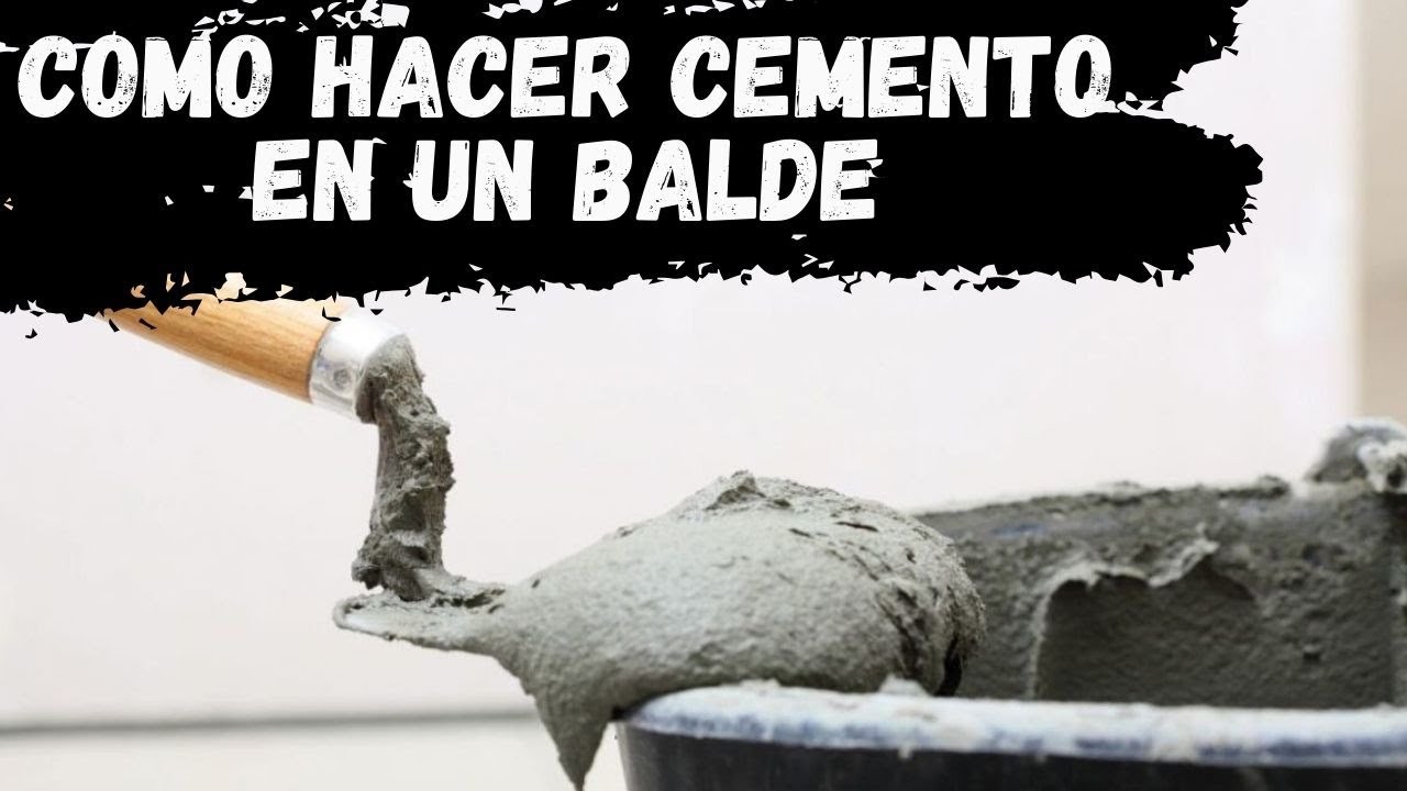 Como hacer cemento en un balde