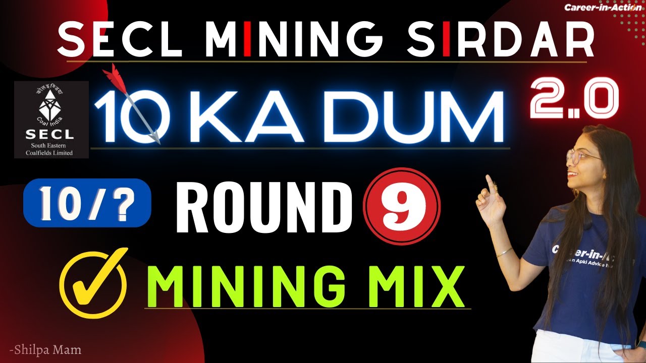 SECL 2.0 | 10 ka Dum Round 9 | Mining Mix Capsule | CMR 2017 | Mining Sirdar Class by Shilpa Mam