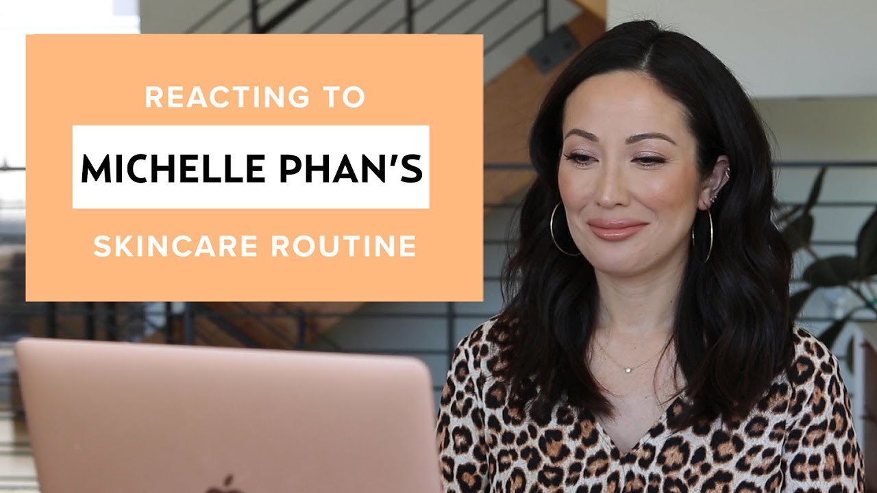 Michelle Phan’s Skincare Routine: My Reaction & Thoughts | #SKINCARE