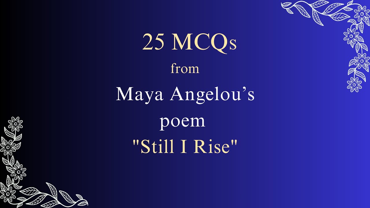 MCQ I Still I Rise by Maya Angelou  I UG TRB English