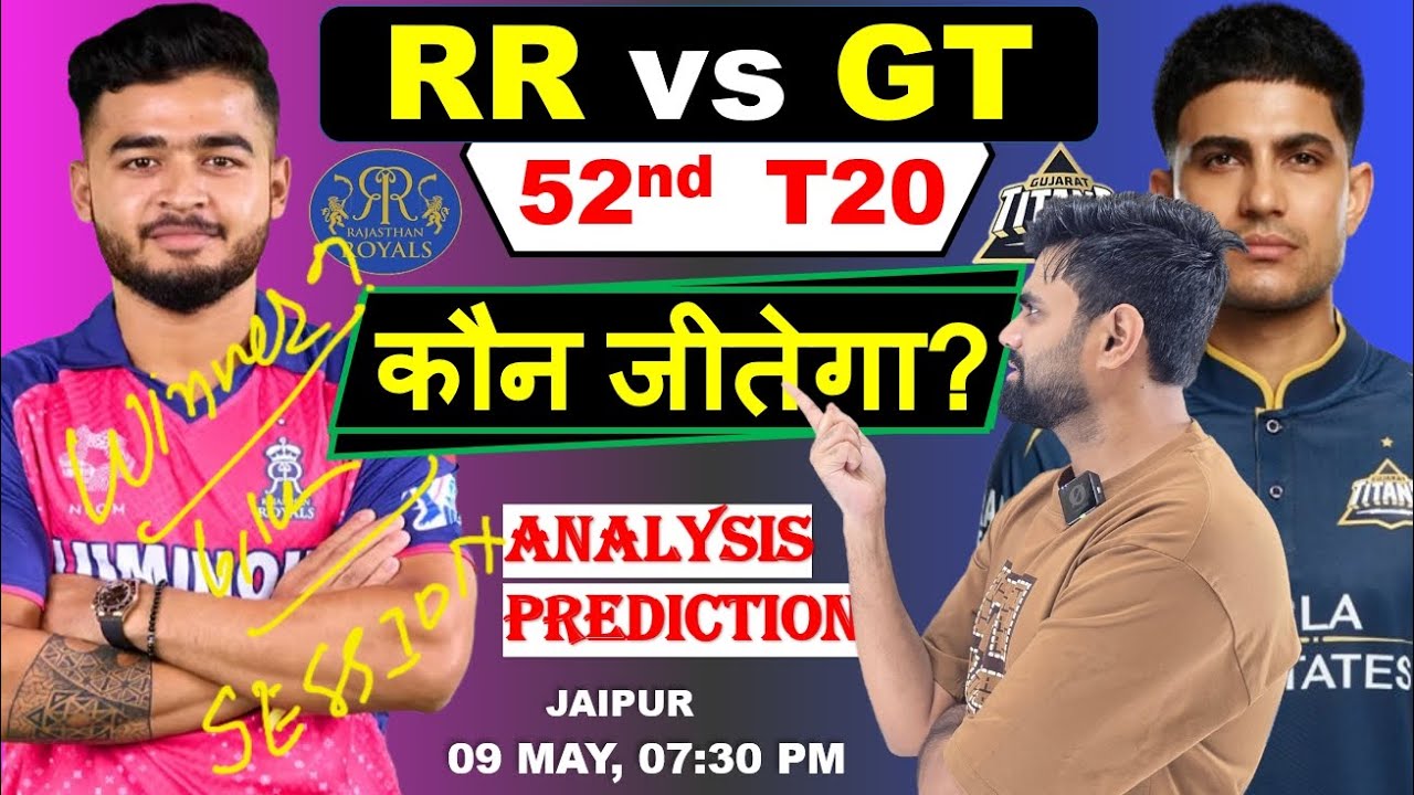 Rajasthan vs gujarat ipl 2026 52nd match prediction, rr vs gt 2026, rr vs gt today match prediction