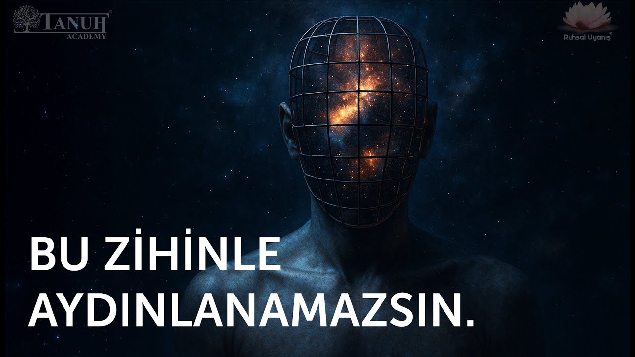 BU ZİHİNLE AYDINLANAMAZSIN