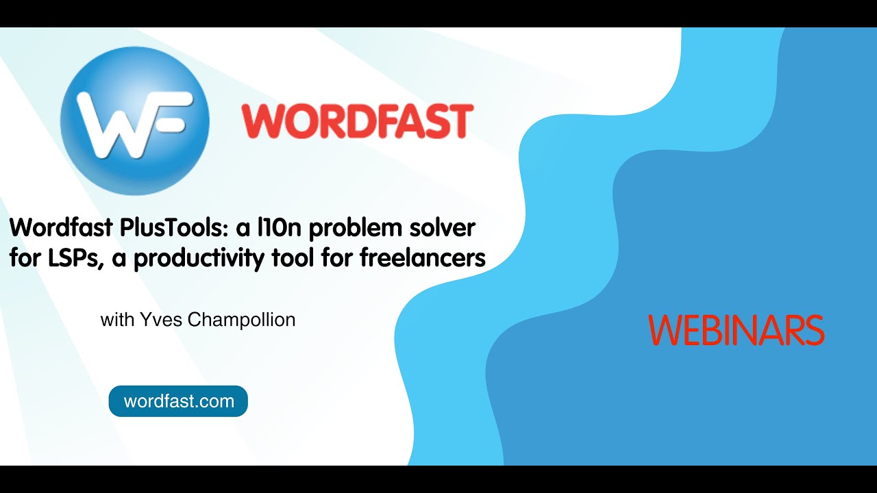 Wordfast PlusTools: a l10n problem solver for LSPs, a productivity tool for freelancers