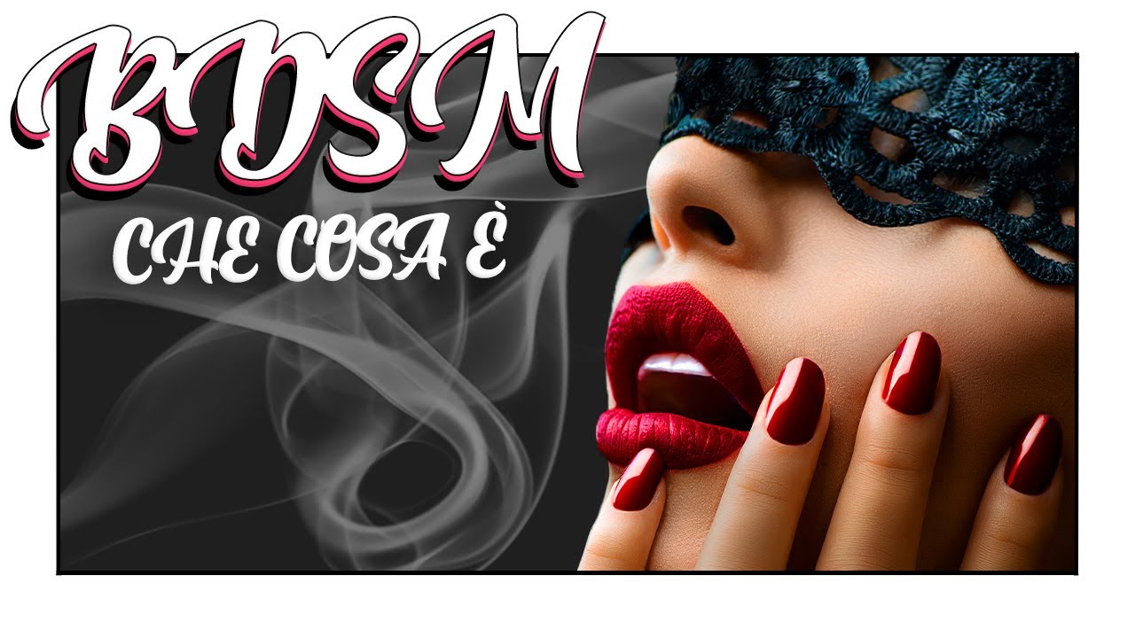 BONDAGE - Che cosa &egrave; il BDSM, il sadomaso e che pratiche erotiche include