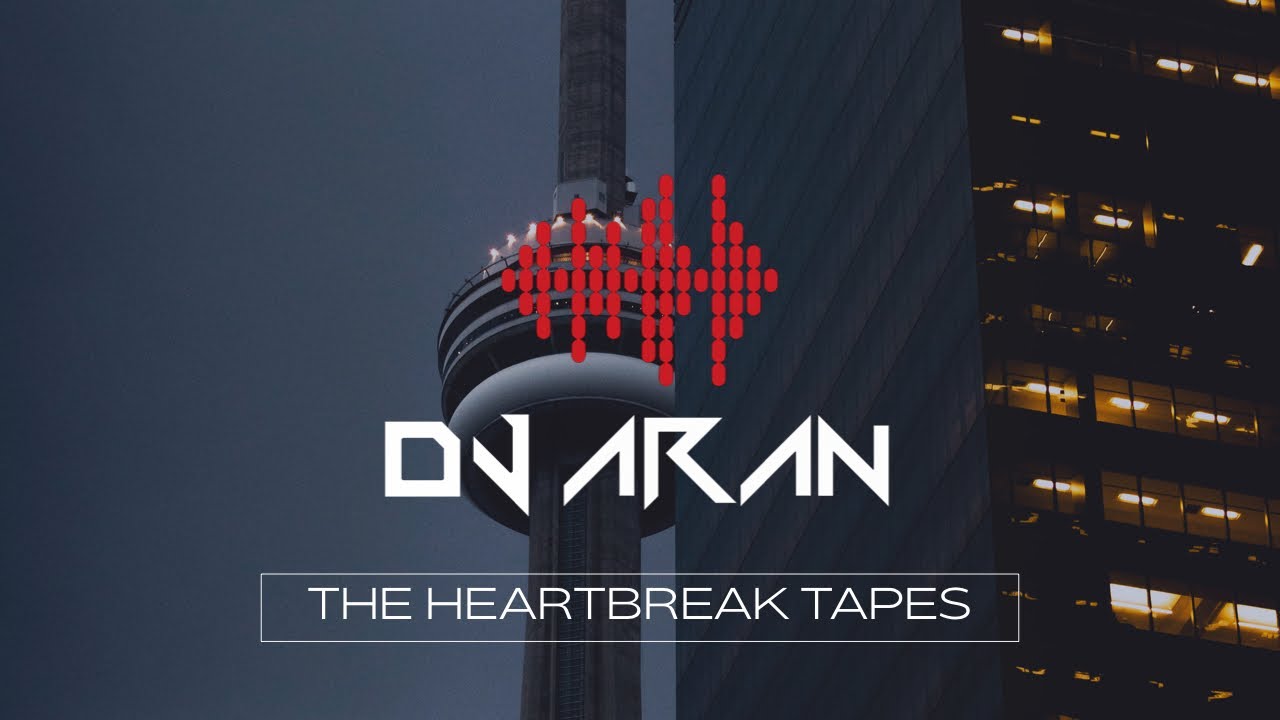THE HEARTBREAK TAPES | DJ ARAN | @DJARANMUSIC