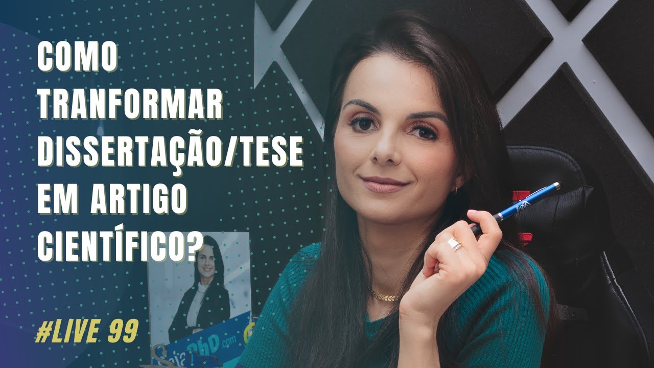 Live #099| COMO TRANSFORMAR DISSERTAÇÃO/TESE EM ARTIGO CIENTÍFICO?