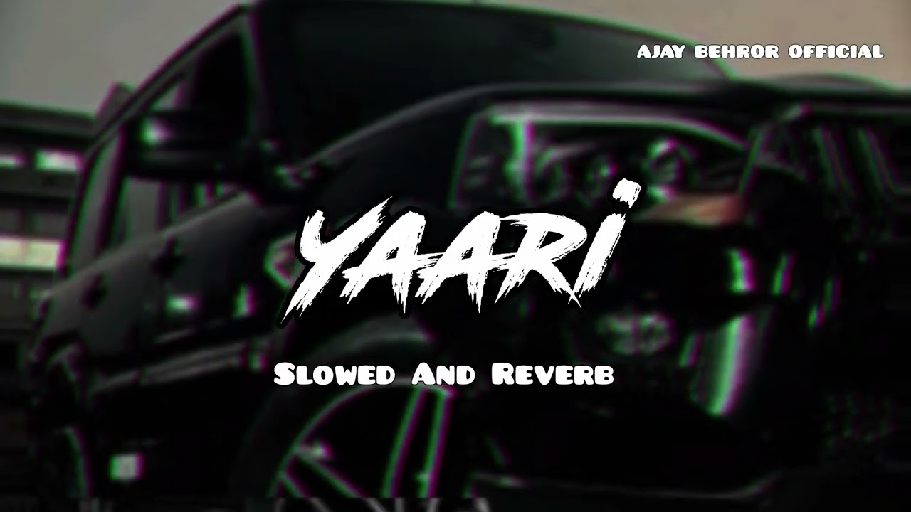 Yaari | Slowed And Reverb | Lofi | Masoom Sharma | New Haryanvi Song | New Letest Song