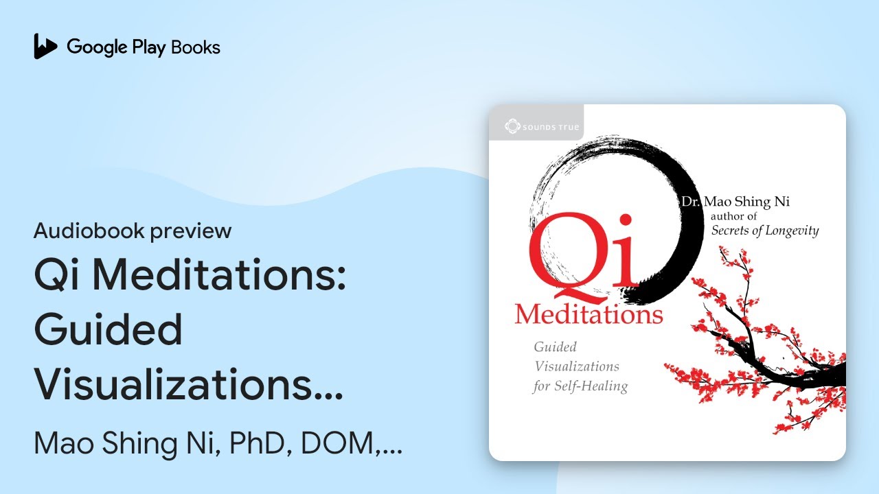 Qi Meditations: Guided Visualizations for… by Mao Shing Ni, PhD, DOM, ABAAHP · Audiobook preview