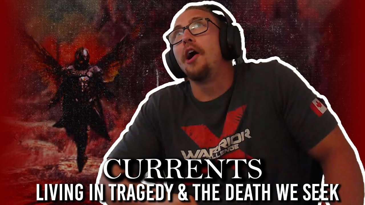 DOUBLE METAL REACTION!! Currents - Living In Tragedy / The Death We Seek!!