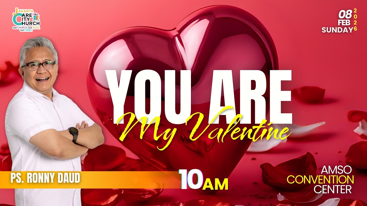 You Are My Valentine | Ps. Ronny Daud| 8 February 2026 Jakarta Care City Church #jc3