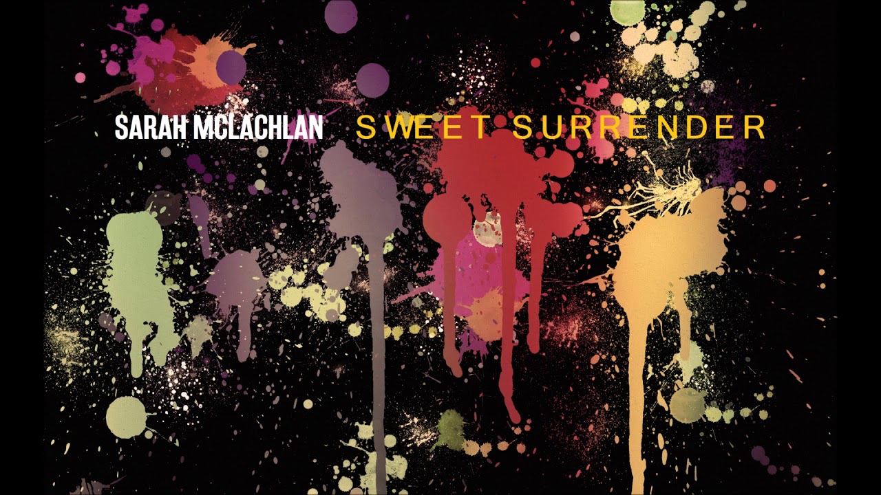Sarah McLachlan - Sweet Surrender (DJ Tiesto Remix)