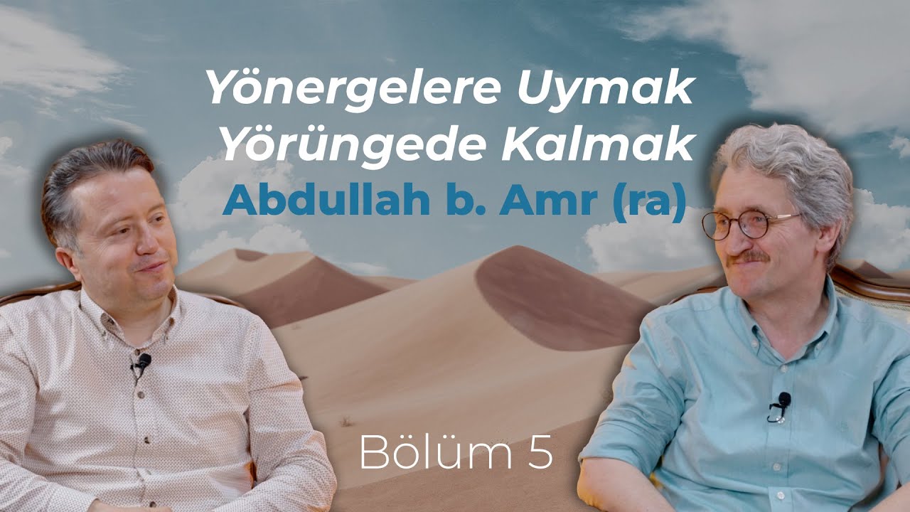 Rotamız İnsan | Y&ouml;nergelere Uymak Y&ouml;r&uuml;ngede Kalmak Abdullah b. Amr (ra) - B&ouml;l&uuml;m 5