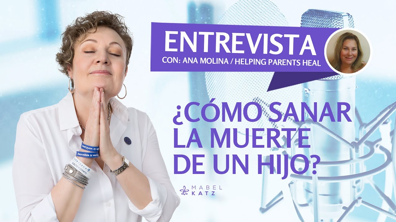 &iquest;C&oacute;mo sanar la muerte de un hijo? &ndash; en Helping Parents Heal | #Hooponopono con #MabelKatz