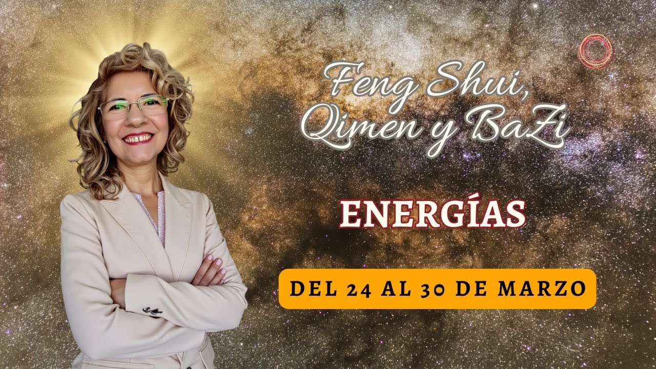 ☯️Estrategias de la semana del 24 al 30: Feng Shui-BaZi-QiMen