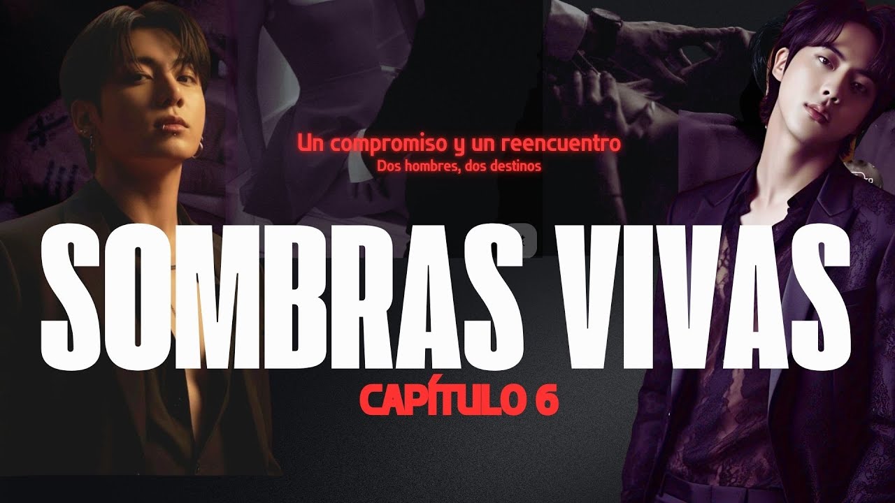 JUNGKOOK o JIN Uno es la sombra de tu pasado el otro tu presente Capítulo 6