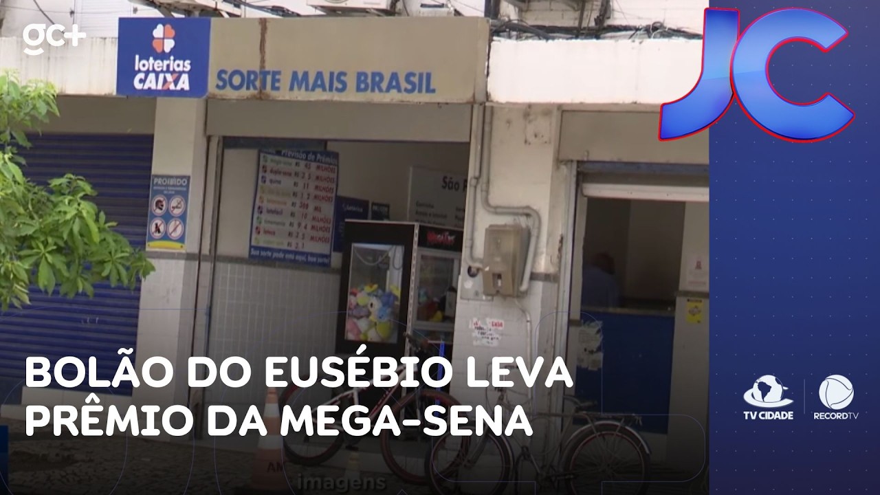 Bolão do Eusébio leva prêmio de 158 milhões de reais da Mega-Sena | Jornal da Cidade