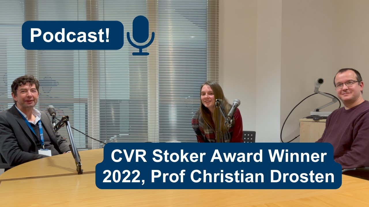 Meet Professor Christian Drosten | CVR 2022 Sir Michael Stoker Award Winner Podcast