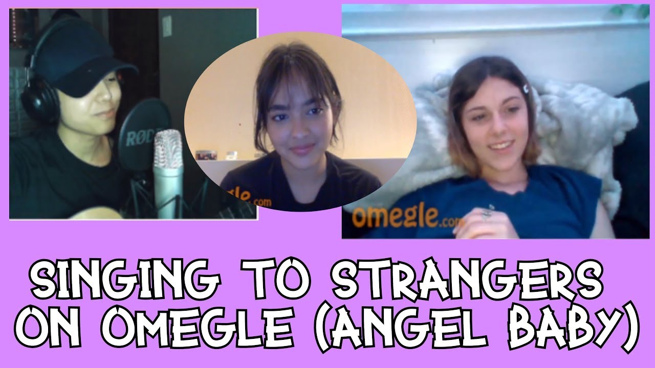 SINGING TO STRANGERS ON OMEGLE (ANGEL BABY BY TROYE SIVAN) 