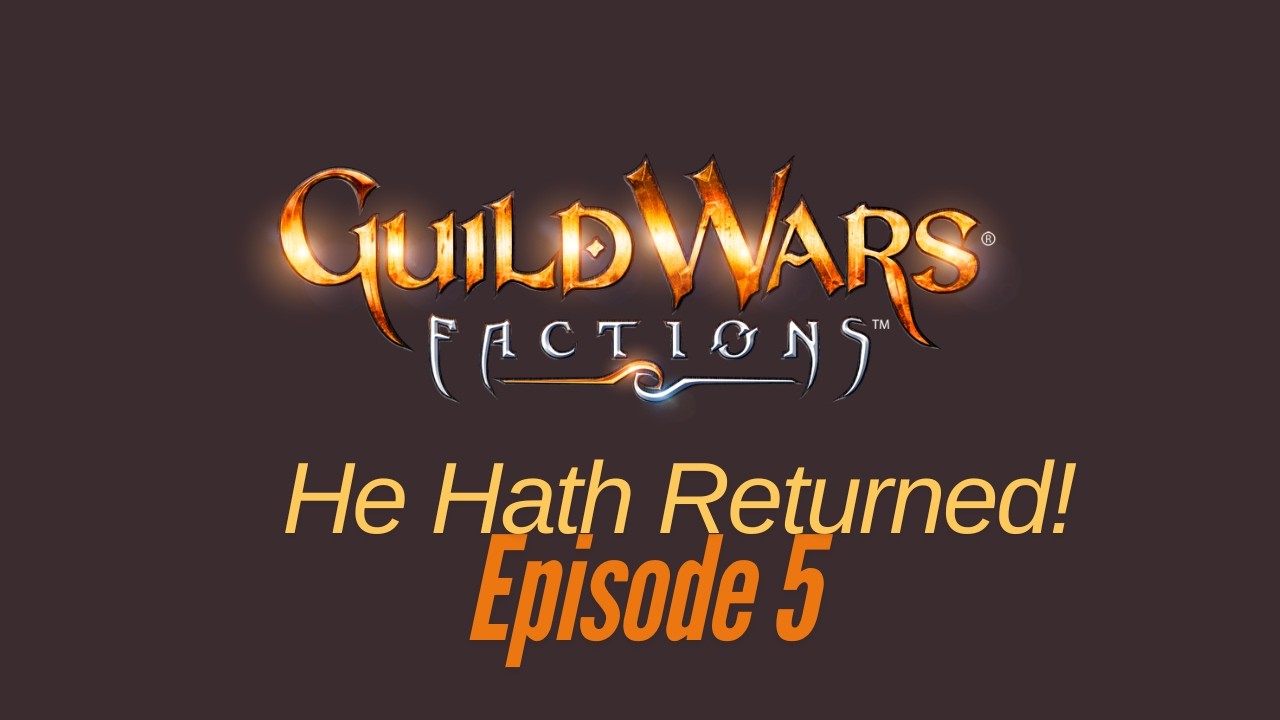 Фракции в Guild Wars // Он вернулся! // Эпизод 5